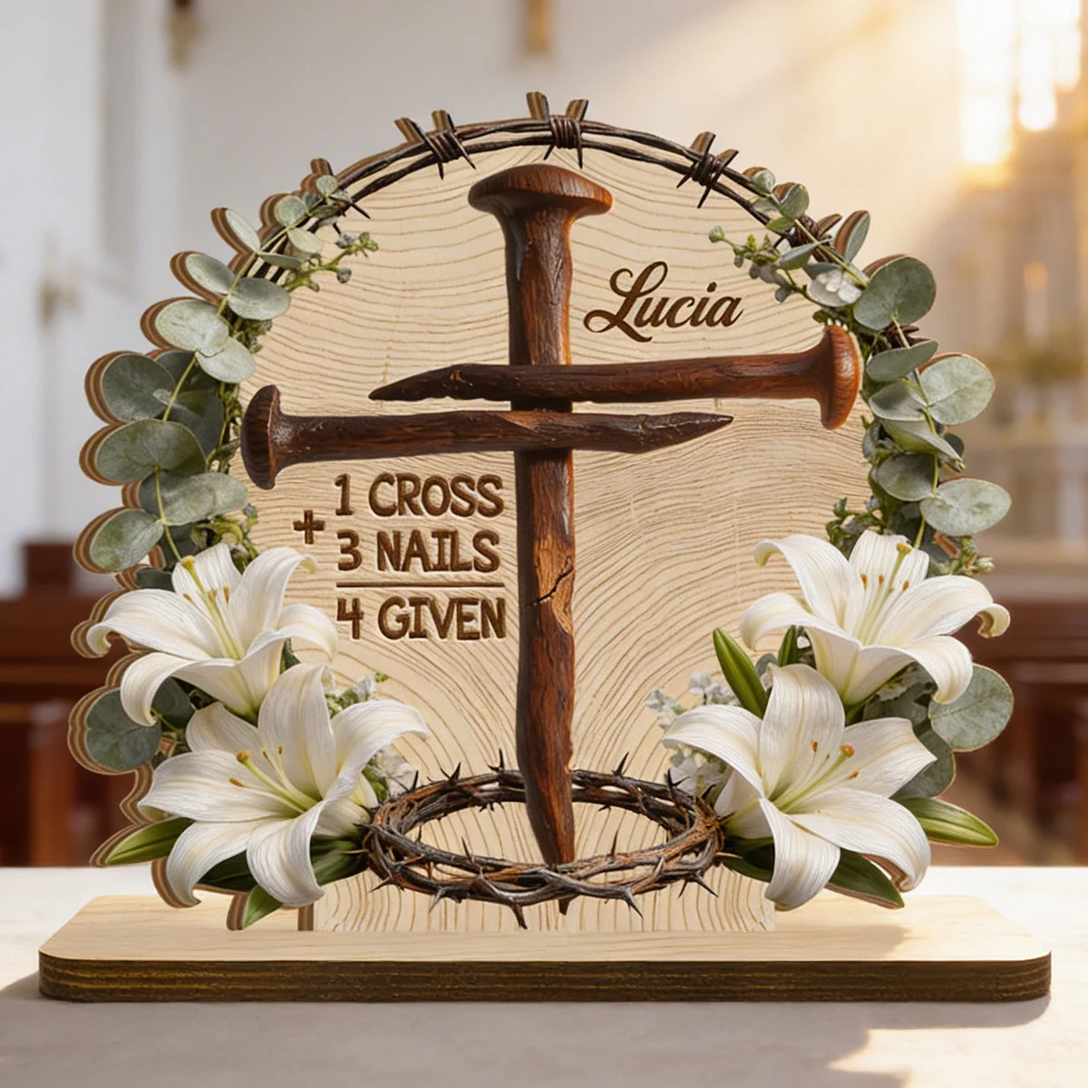 1 Cross 3 Nails 4 Given Easter - Personalized Shaped Wooden Plaque - Christian Gift BA01