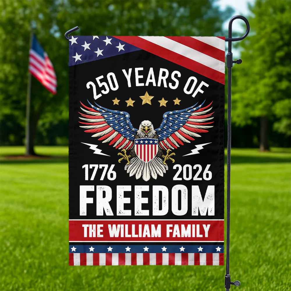 250 Years Of Freedom - Personalized Flag - Patriotic Gift For Family HN02