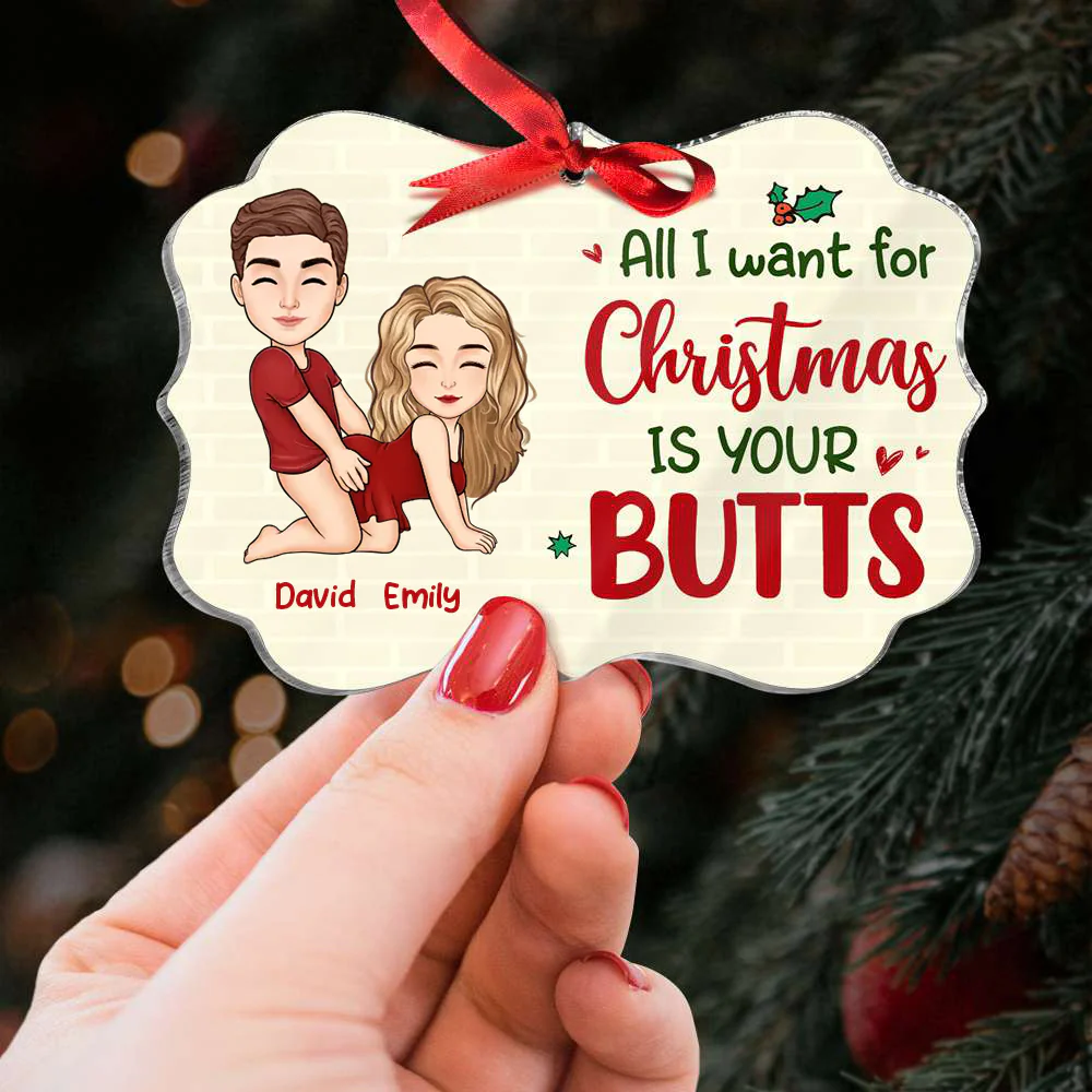 All I Want For Christmas Is Your Butts - Personalized Acrylic Ornament - Funny Couple Gift For Christmas | GR10 HH01 - Image 2