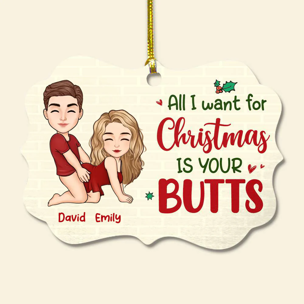 All I Want For Christmas Is Your Butts - Personalized Acrylic Ornament - Funny Couple Gift For Christmas | GR10 HH01 - Image 3