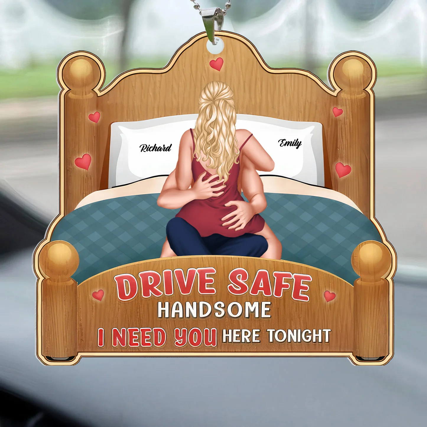 Babe, Drive Safe I Need You Here Tonight - Personalized Car Hanging Ornament - Gift For Couple, Husband Wife, Anniversary Gift - CL28 NA94