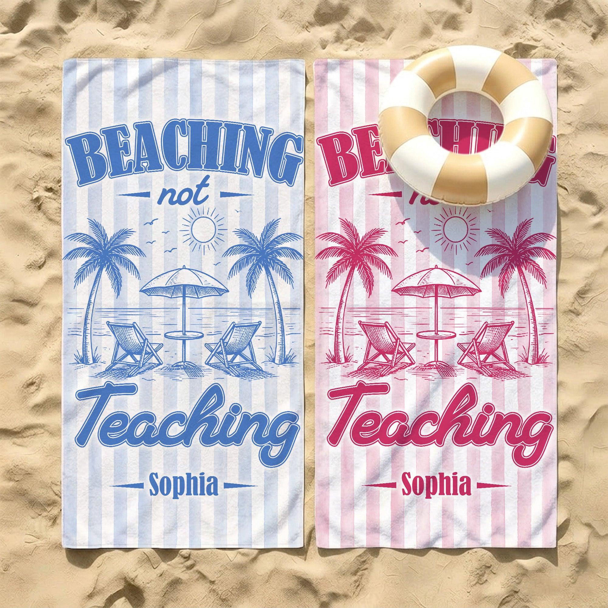 Beaching Not Teaching Striped - Personalized Beach Towel - Gift For Teacher - Image 6