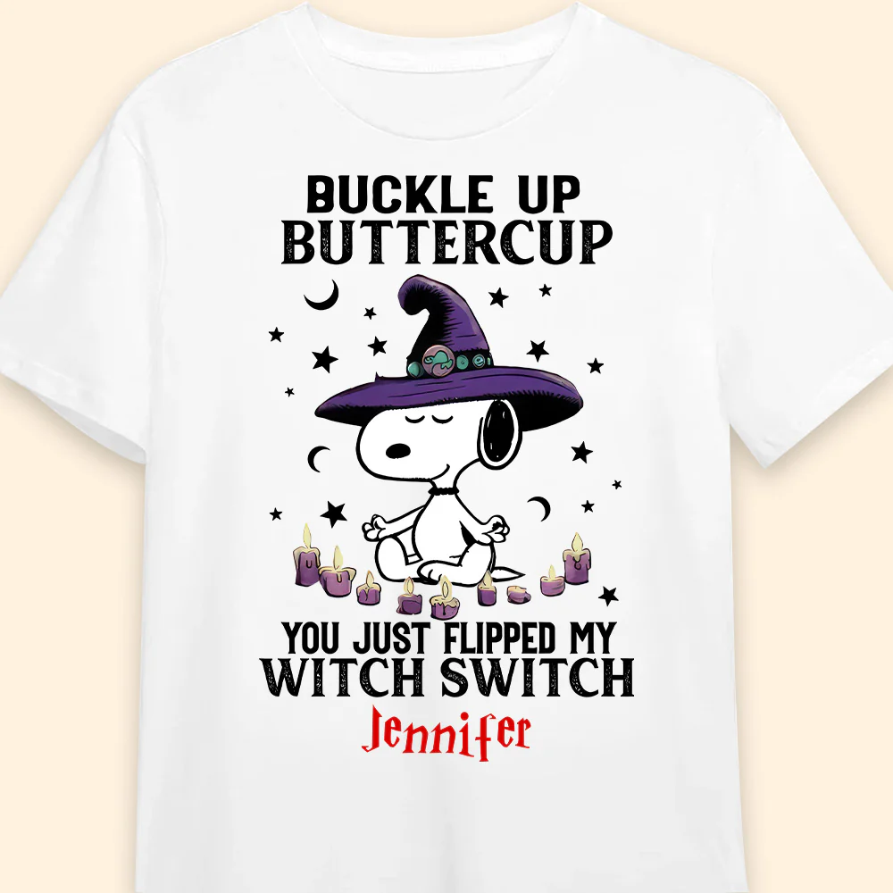 Buckle Up Buttercup You Just Flipped My Witch Switch - Personalized T-Shirt - Halloween Gift For Penu Fan, Family HH01
