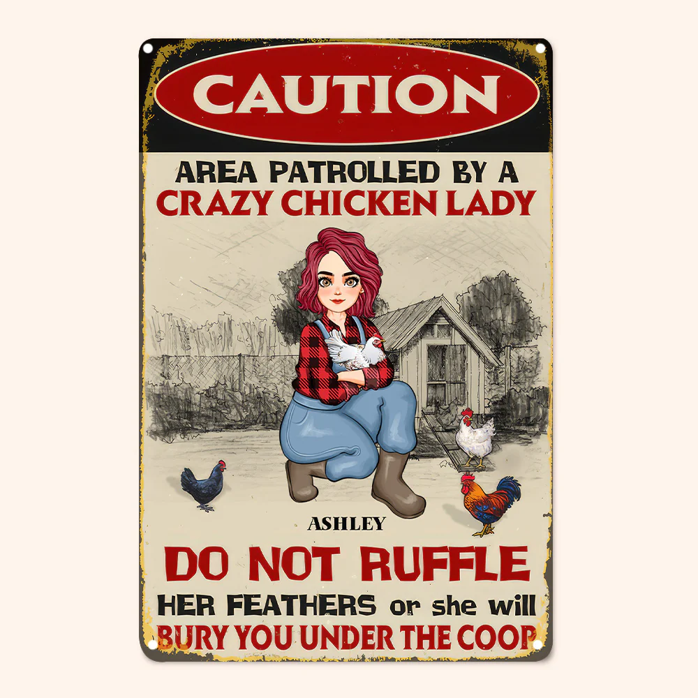 Caution Area Patrolled By A Crazy Chicken Lady - Personalized Metal Sign - Funny Gifts For Farmer, Gifts For Chicken Lover | GR17 NH96 - Image 4