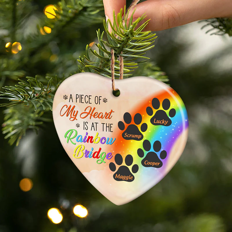 Custom Name A Piece Of My Heart Is At The Rainbow Bridge - Personalized Ceramic Ornament - Dog Memorial Gift, Sympathy Gift, Gift For Pet Lovers, Christmas Gift NH96