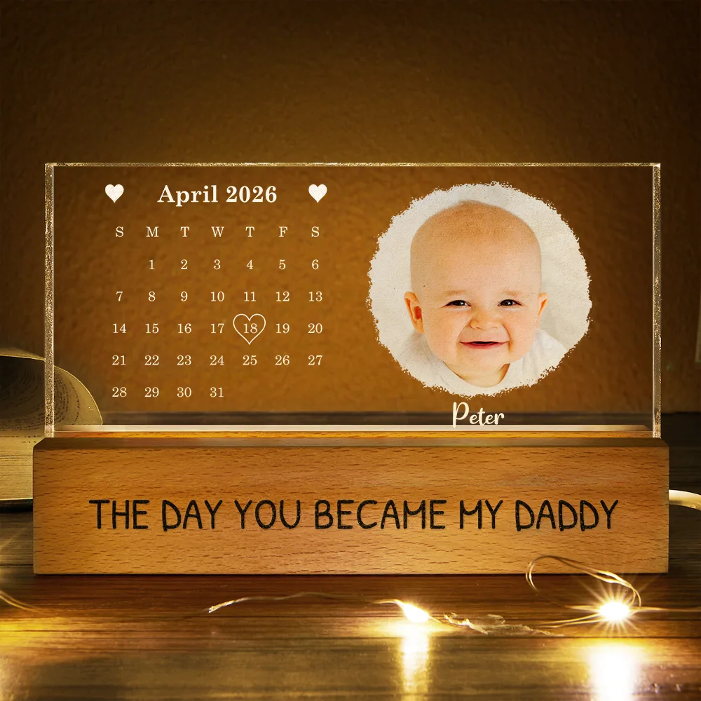 Custom Photo Calendar The Day You Became My Daddy - Personalized 3D Led Light - Gift For Dad - Image 3