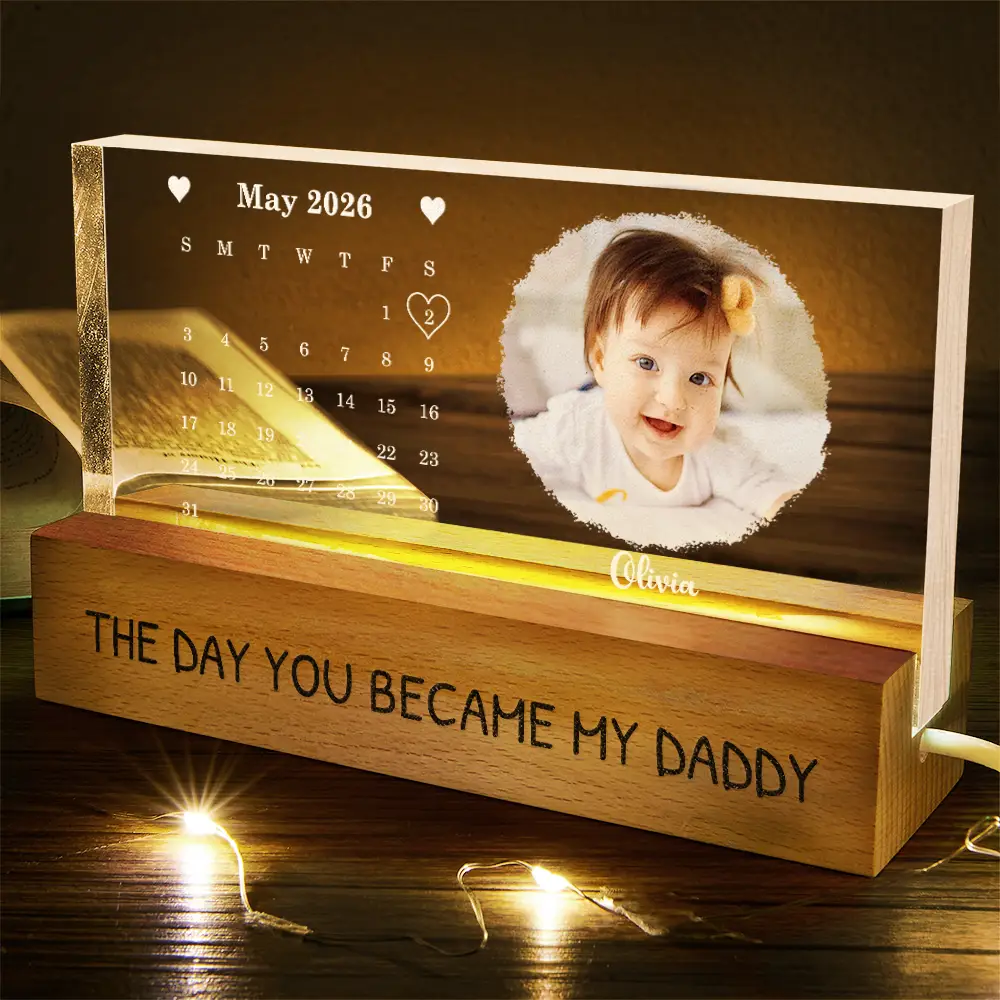 Custom Photo Calendar The Day You Became My Daddy - Personalized 3D Led Light - Gift For Dad - Image 5
