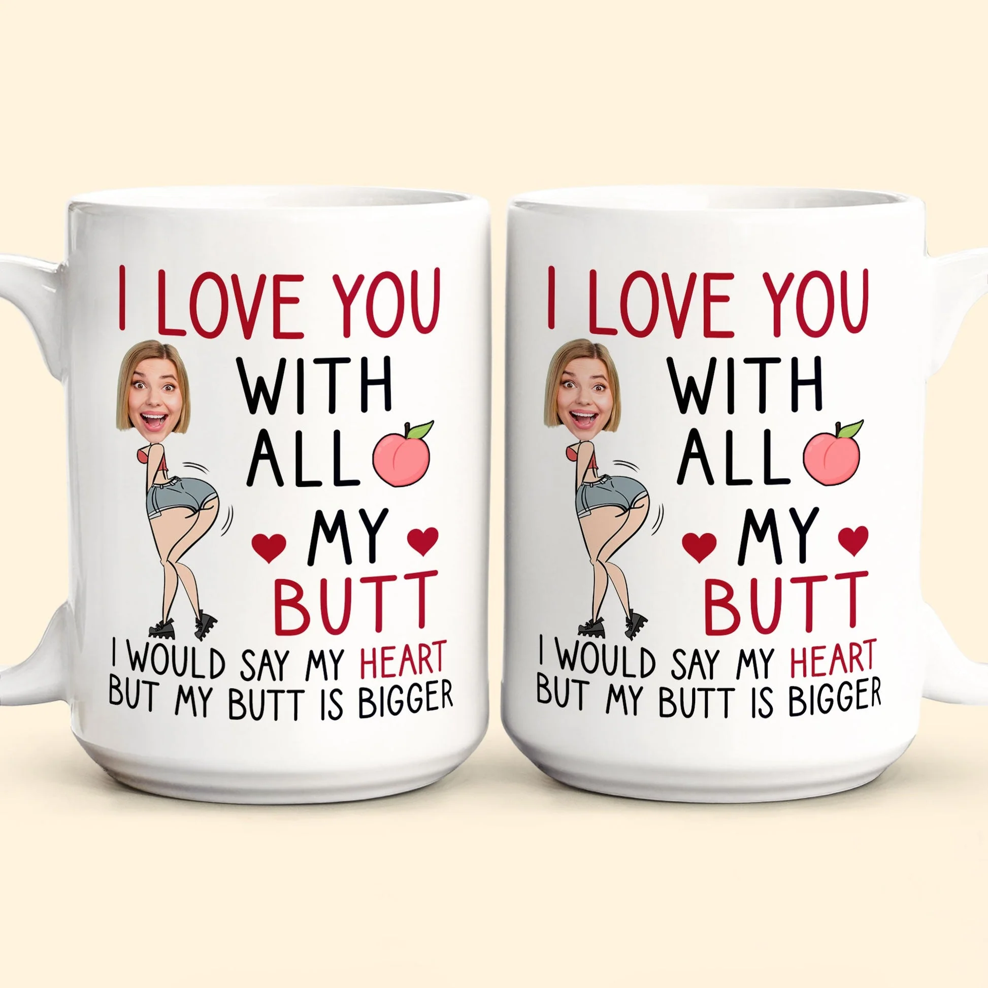 Custom Photo I Love You With All My Butt - Personalized Ceramic Mug - Gift For Couple, Husband Wife NH96 - Image 2