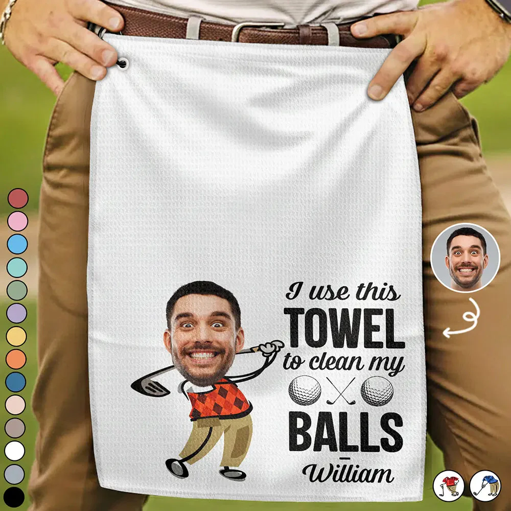 Custom Photo I Use This Towel To Clean My Balls Funny - Personalized Golf Towel - Gift For Dad, Grandpa - Image 2