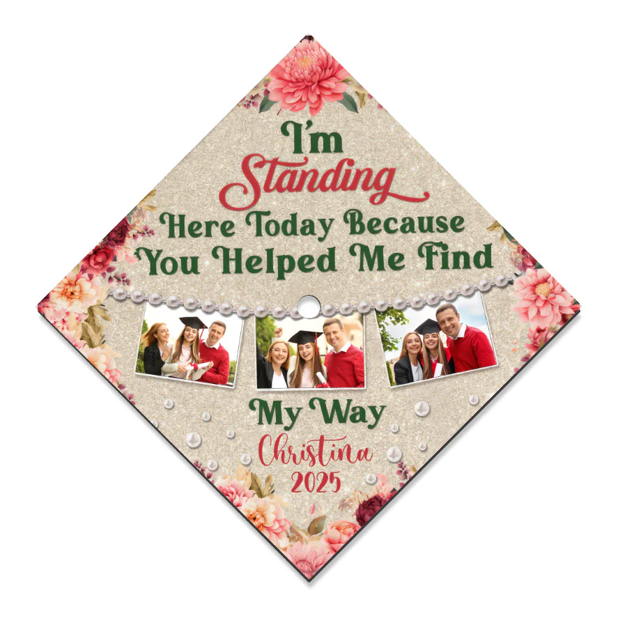 Custom Photo I'm Standing Here Today Because You Helped Me Find My Way - Personalized Graduation Cap Topper | NA94 - Image 6