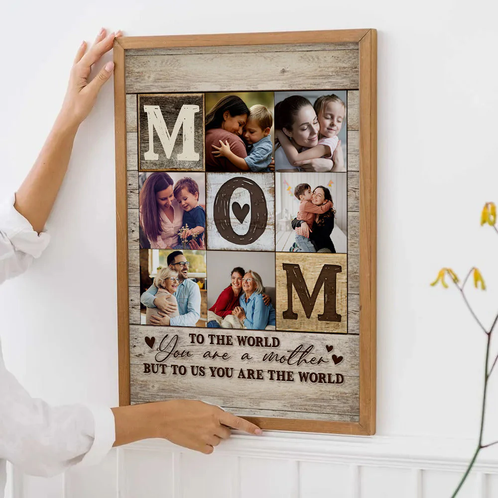Custom Photo Mom You Are The World - Personalized Poster Canvas - Gifts For Mom - Image 2