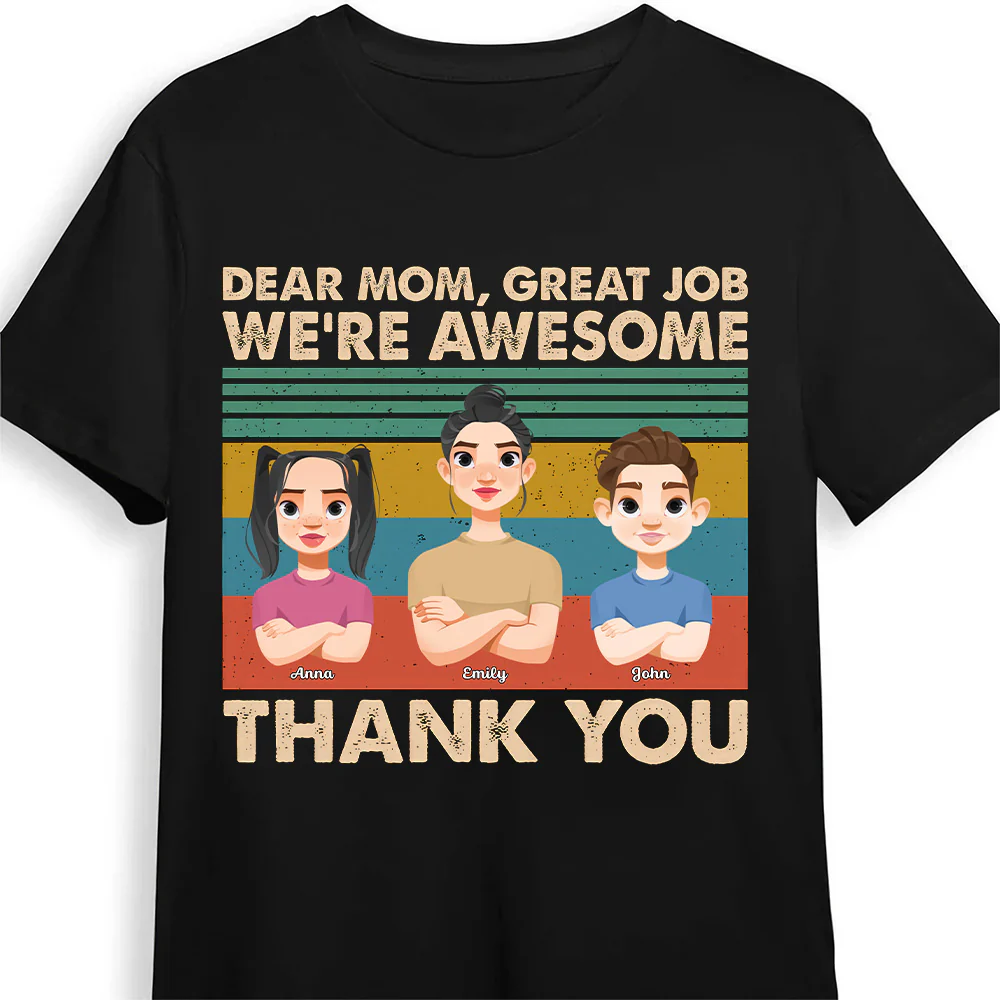 Dear Mom Great Job We're Awesome Thank You - Personalized Shirt - Gift For Mom, Grandma, Mothers Day | CL50 NA94
