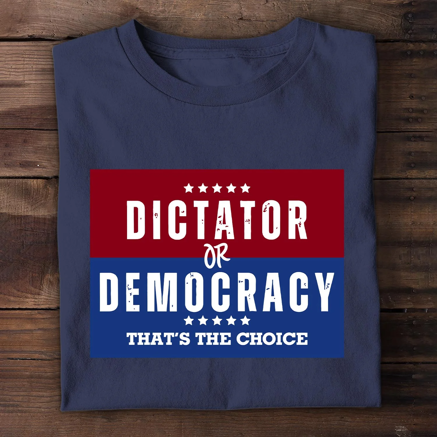 Dictator Or Democracy That's The Choice T-Shirt - Image 2