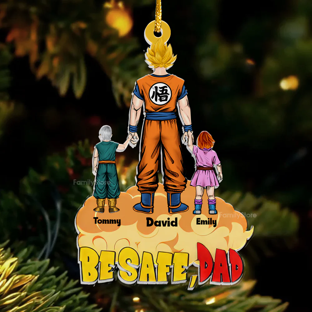 DrBa Super Saiyan Dad Let's Be Safe - Personalized Acrylic Ornament - Gift For Dad - CL03 NA94