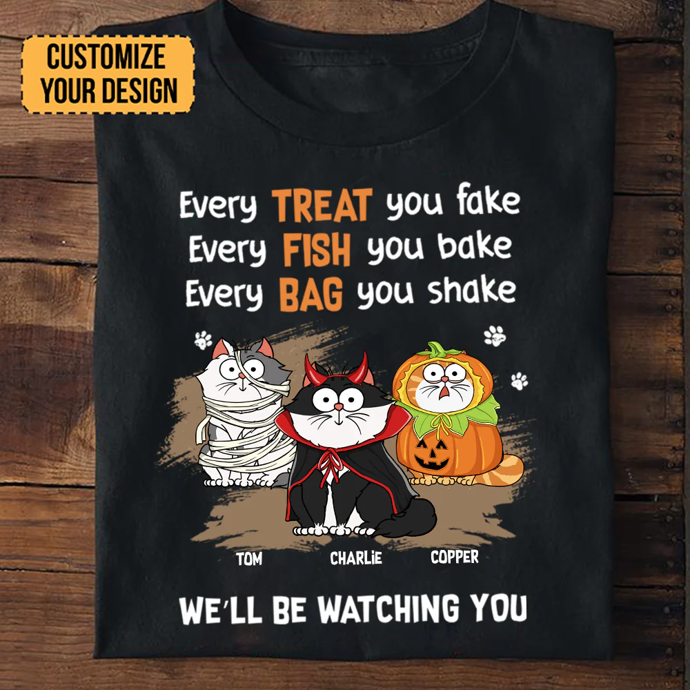 Every Treat You Fake - Gift For Pet Lovers - Personalized Unisex Tshirt - CLP01 NH96 - Image 2