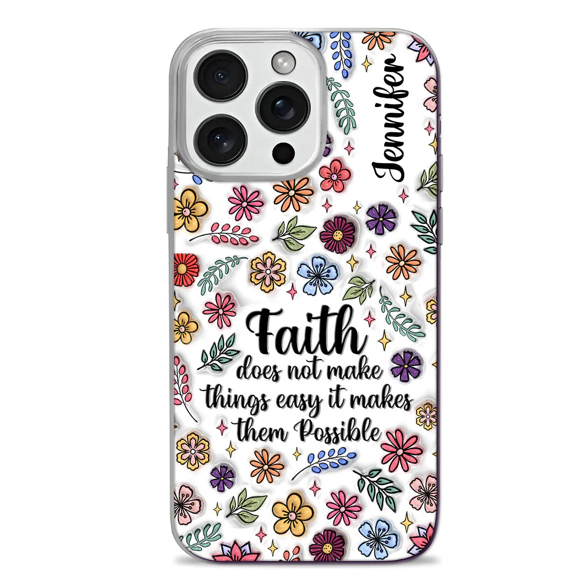Faith Does Not Make Things Easy It Makes Them Possible - Personalized 3D Inflated Effect Phone Case TD118