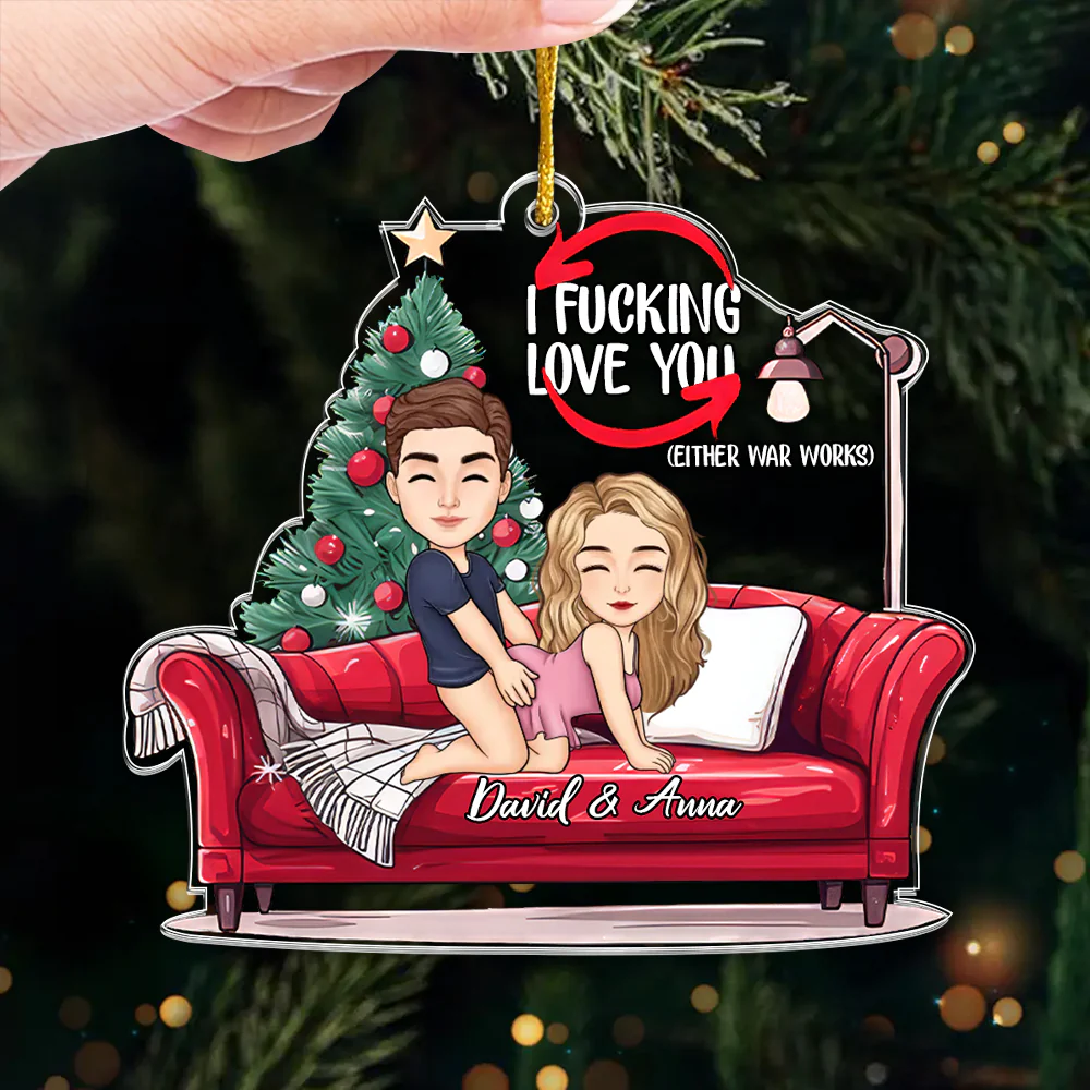 F*cking Love You Either Way Works - Personalized Acrylic Ornament - Gift For Couples | GR10 NL122