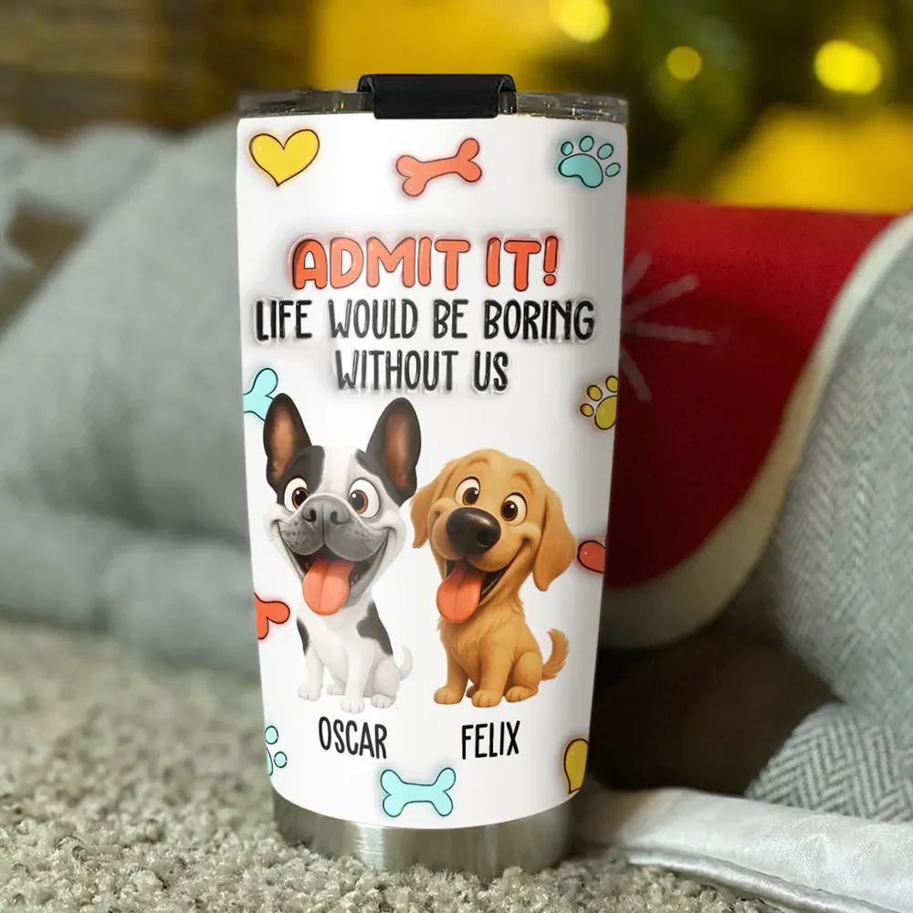 Funny Admit It Dog - Personalized Custom 3D Inflated Effect Tumbler - Gift for Pet Owners, Pet Lovers, Dog Mom | CLP15 - Image 2