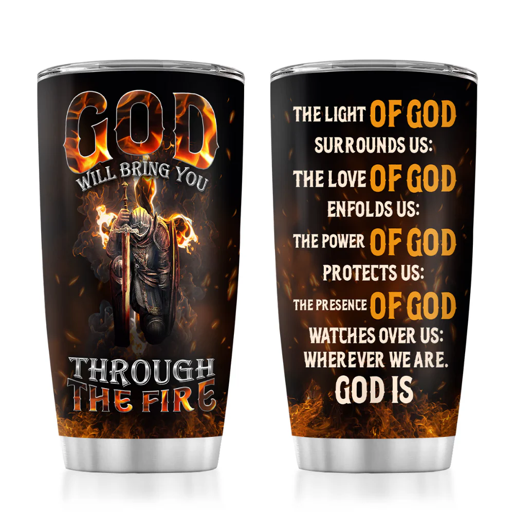 God Will Bring You Through The Fire - Personalized Stainless Steel Tumbler - Gift For Him HN02 - Image 5