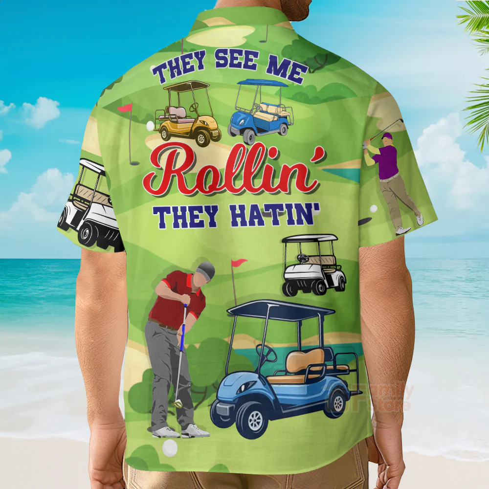 Golf They See Me Rollin They Hatin Golfers Funny Quotes Hawaiian Shirt - Image 4