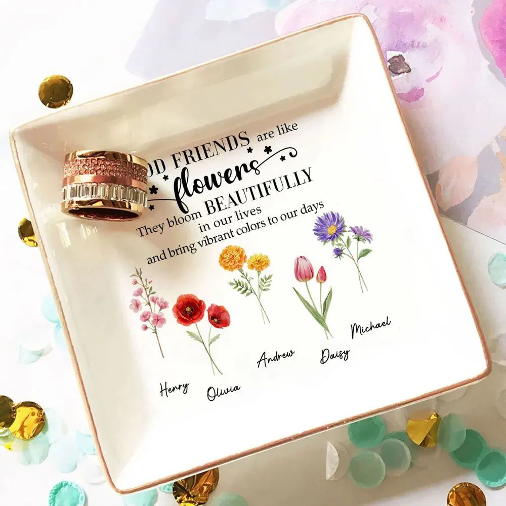 Good Friends Are Like Flowens They Bloom Beautifully - Personalized Jewelry Dish - Gift For Bestie, Sister NH96 - Image 5