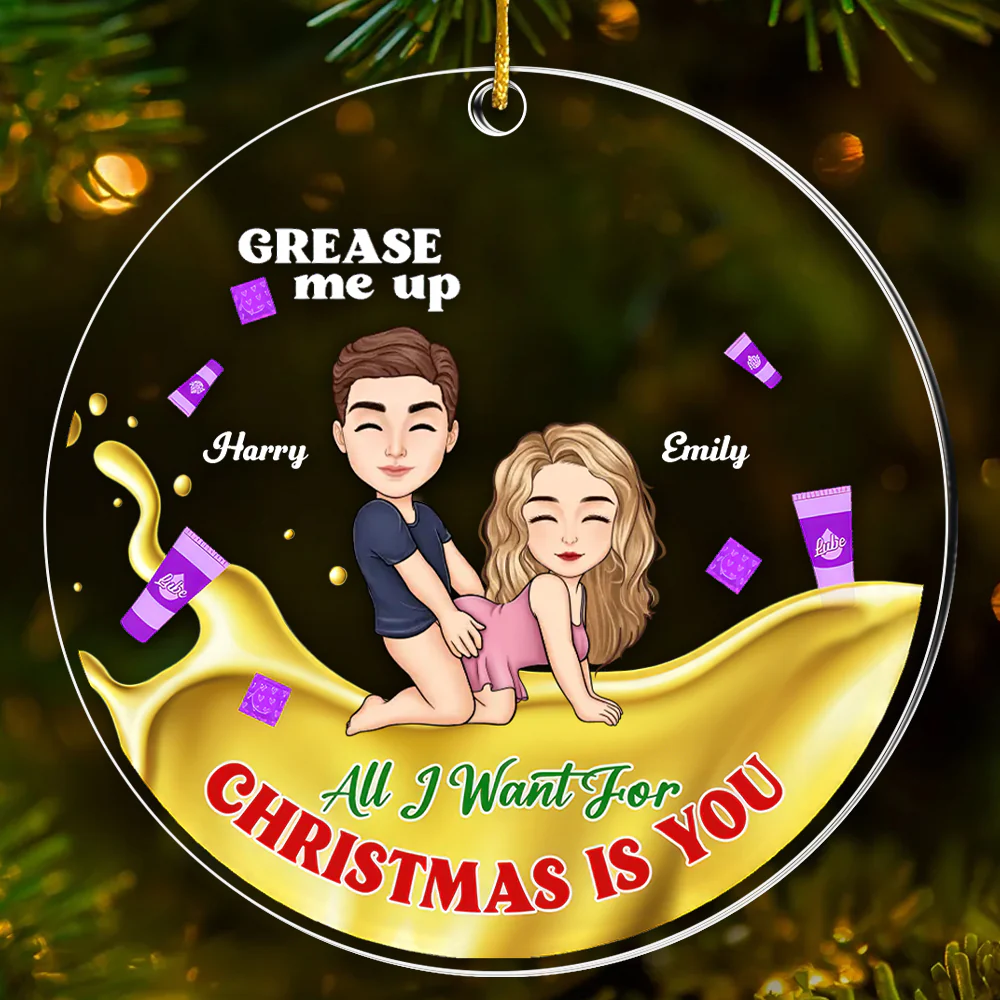 Grease Me Up All I Want For Christmas Is You - Personalized Acrylic Ornament - Gift For Couples | GR10 NL122 - Image 2