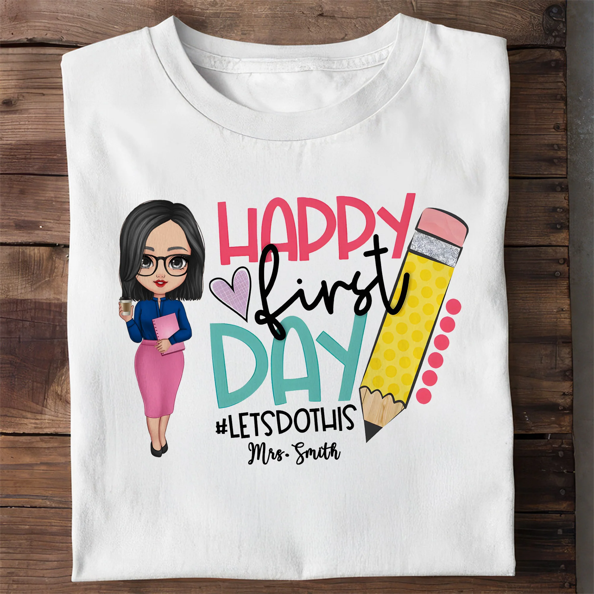Happy First Day Of School Custom Teacher - Personalized Shirt | CLTC01 TD118 - Image 4