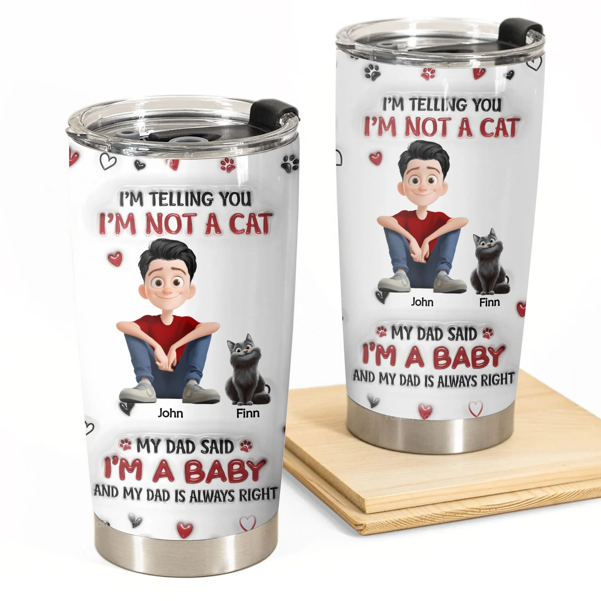 I Am Not A Cat I Am A Baby 3D Inflated Effect Cartoon Cat - Personalized Tumbler Cup - Gift for Pet Owners, Pet Lovers, Cat Dad | CLP15 NH96