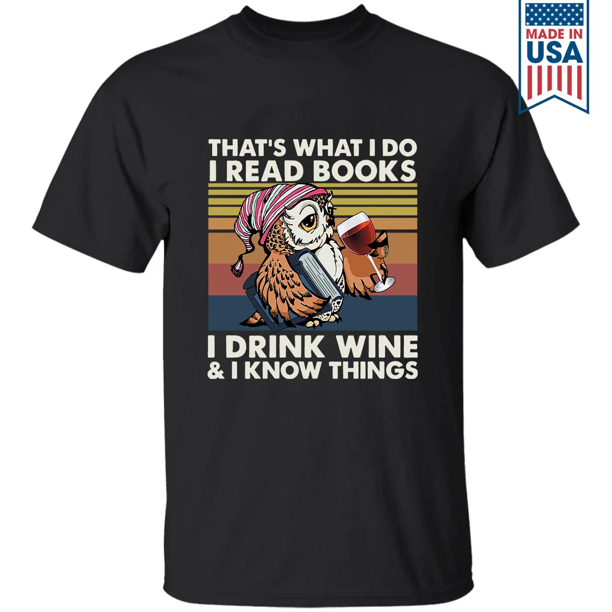 I Drink Wine And I Know Things Book Lovers Gift T-Shirt