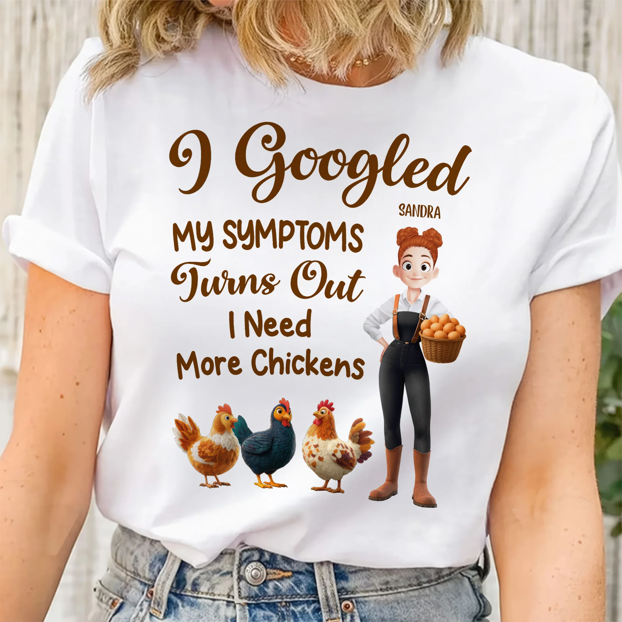 I Googled My Symptoms Turns Out I Need More Chickens - Personalized Shirt | GR31 PT - Image 2