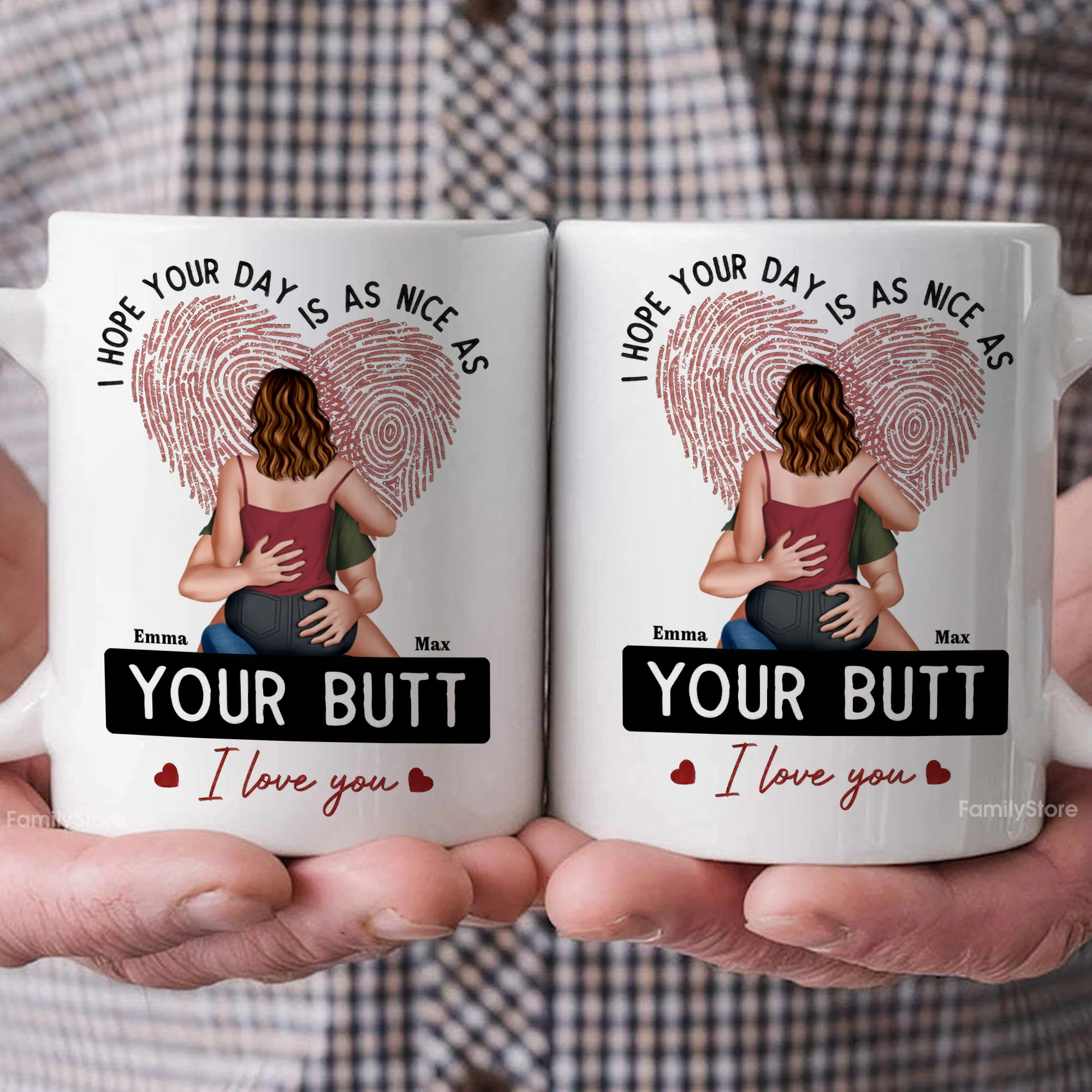 I Hope Your Day Is As Nice As Your B*tt - Personalized Ceramic Mug - Gift For Couple, Husband Wife - CL28 NH96