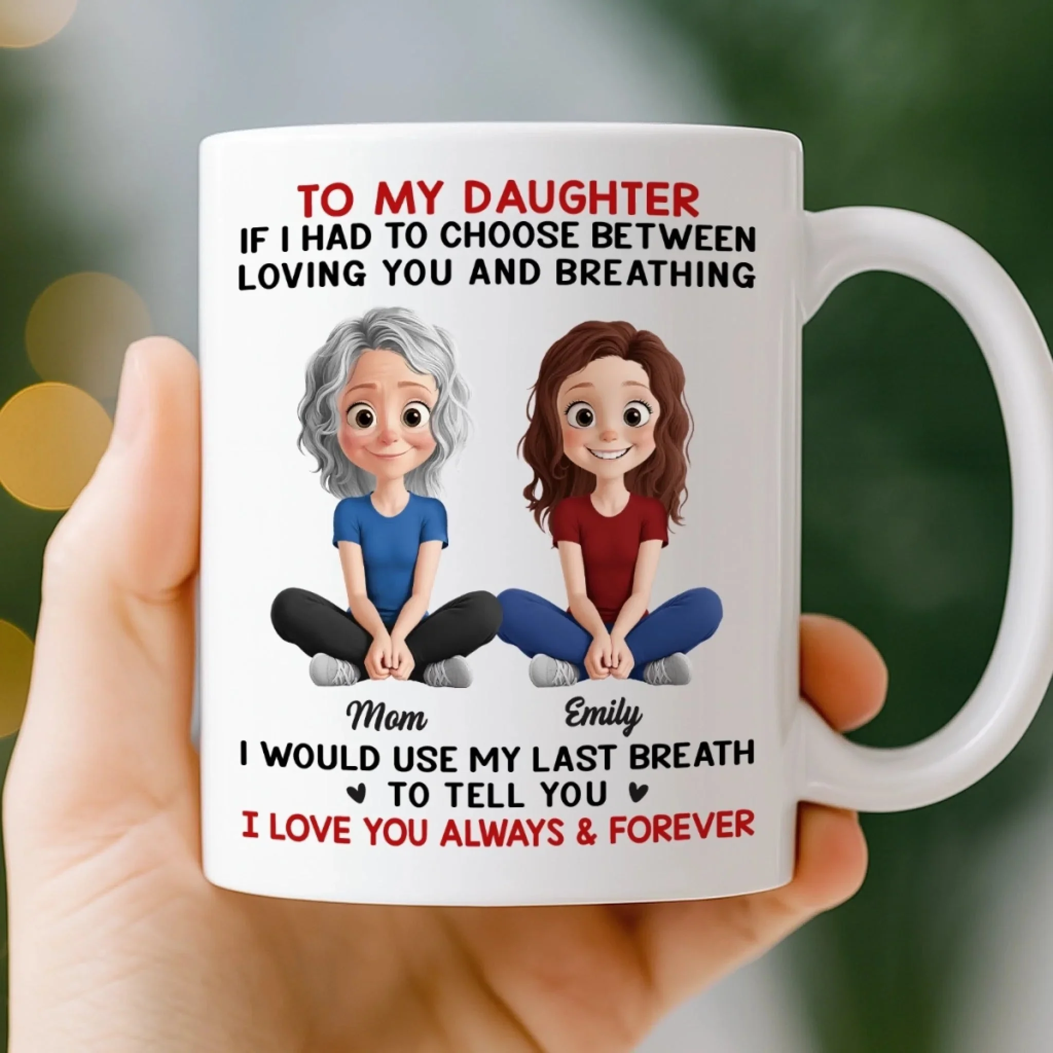 I Love You Always & Forever - Personalized Ceramic Mug - Gift For Mom, Mother's Day | GR25 HN02