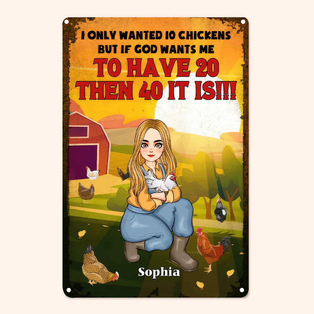 I Only Wanted 10 Chickens But If God Wants Me To Have 20 - Personalized Metal Sign - Funny Gifts For Farmer | GR17 NH96 - Image 4