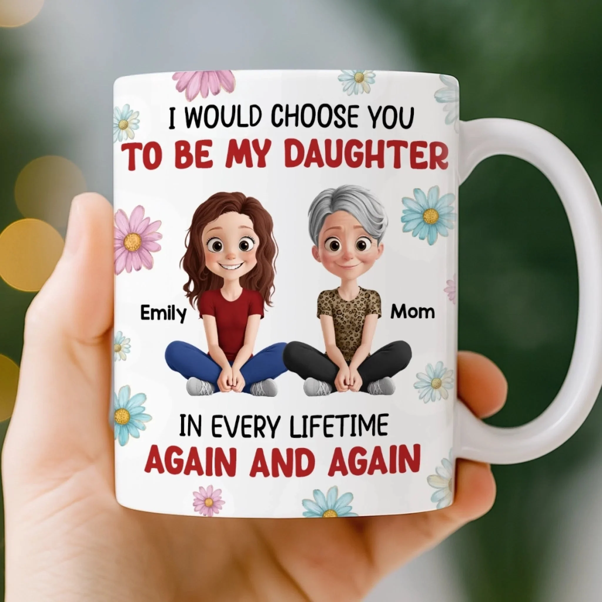 I Would Choose You To Be My Daughter - Personalized Mug - Gift For Mom, Mother's Day | GR25 HN02 - Image 4