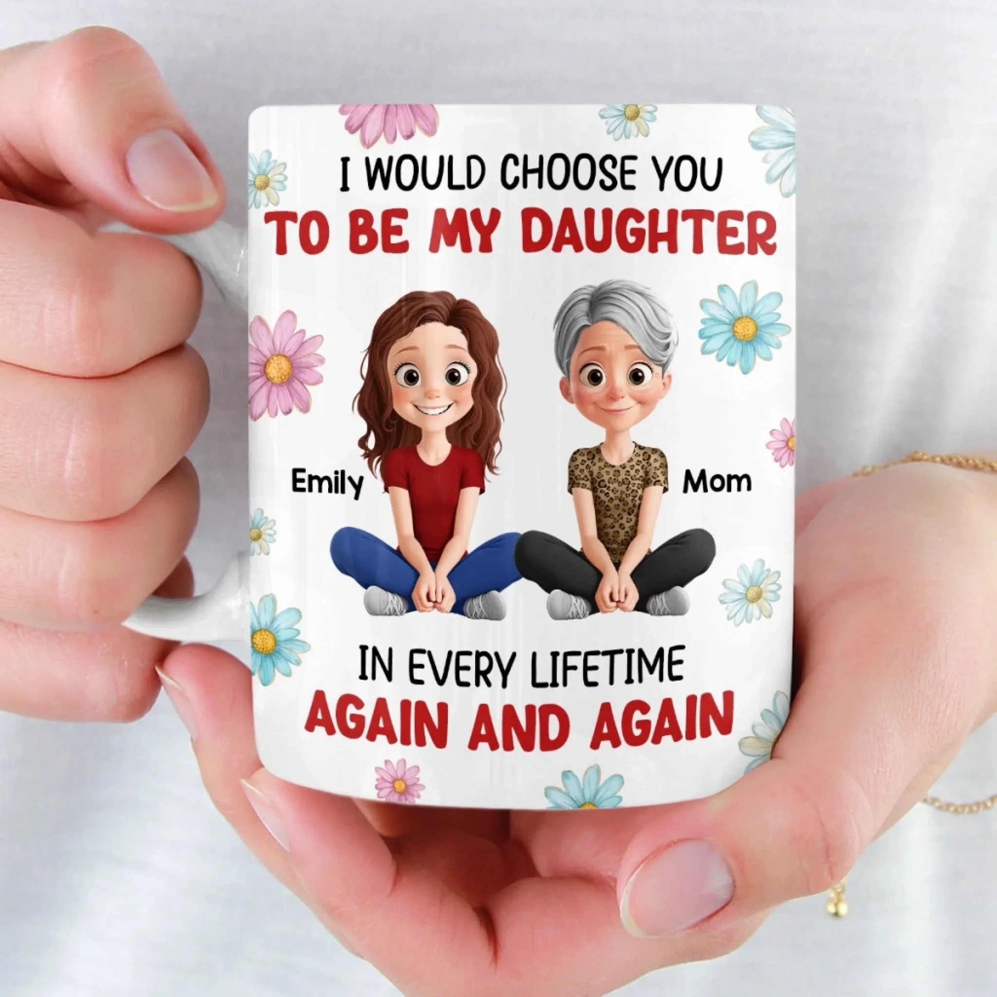 I Would Choose You To Be My Daughter - Personalized Mug - Gift For Mom, Mother's Day | GR25 HN02 - Image 6