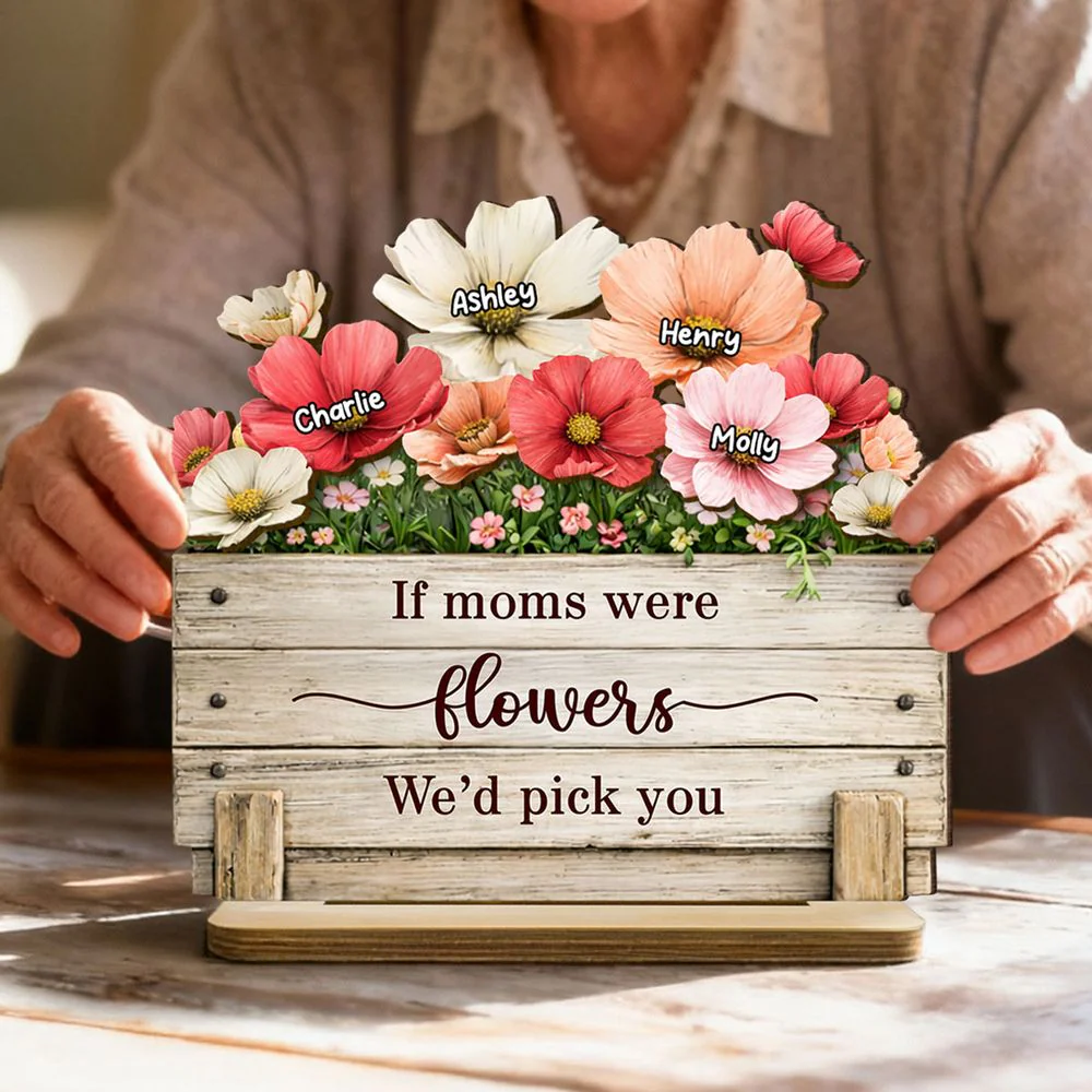 If Moms Were Flowers, We’d Pick You - Personalized Wooden Plaque - Gift For Mom, Grandma HN02 - Image 2