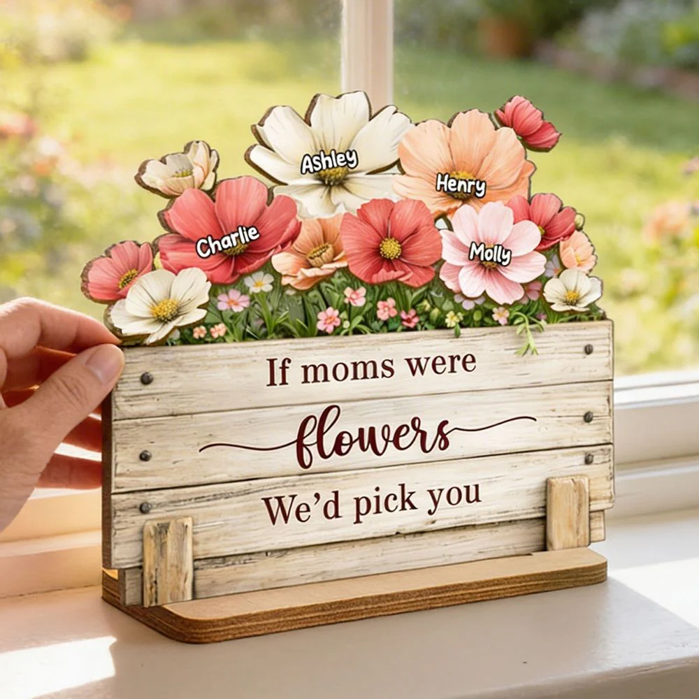 If Moms Were Flowers, We’d Pick You - Personalized Wooden Plaque - Gift For Mom, Grandma HN02 - Image 4
