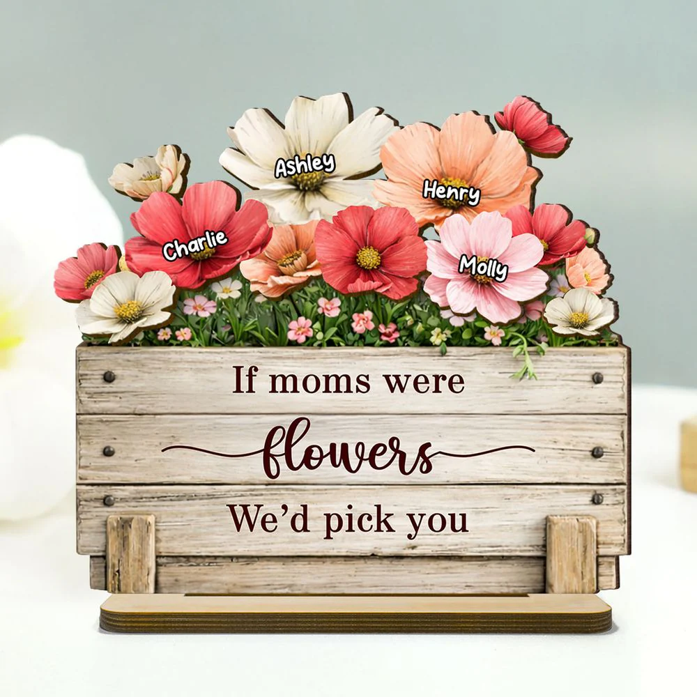 If Moms Were Flowers, We’d Pick You - Personalized Wooden Plaque - Gift For Mom, Grandma HN02 - Image 5