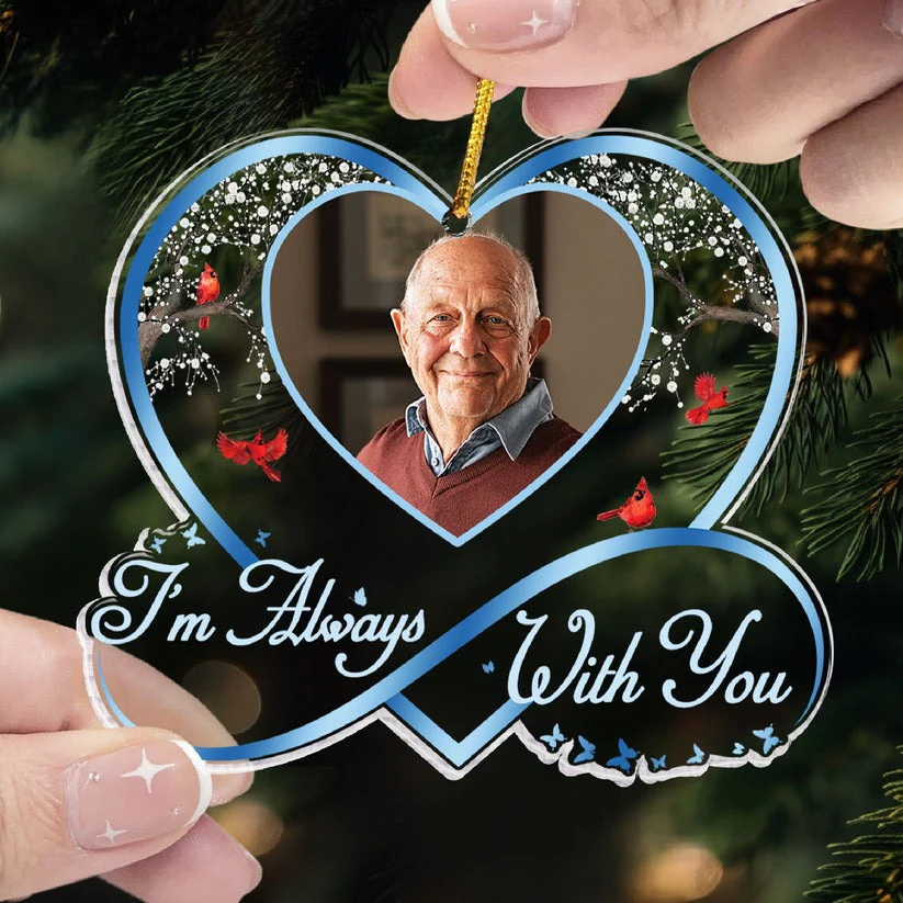 I'm Always With You Sympathy Keepsake Gift - Personalized Acrylic Photo Ornament PT CU4092628 - Image 2