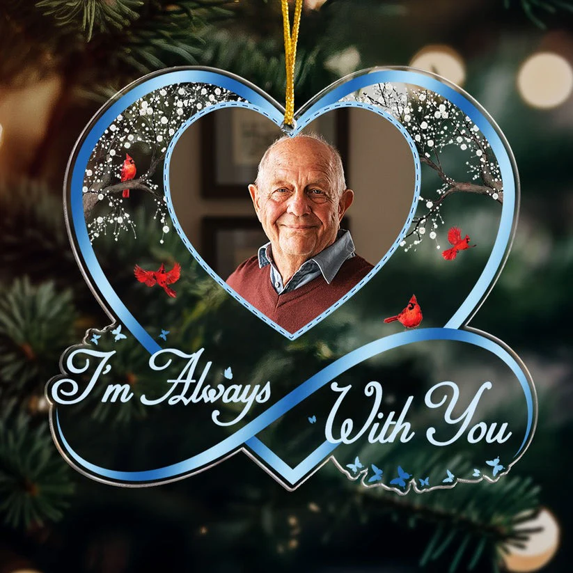 I'm Always With You Sympathy Keepsake Gift - Personalized Acrylic Photo Ornament PT CU4092628 - Image 3