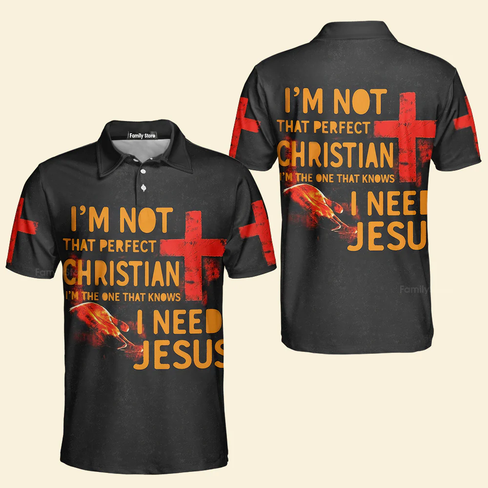 I'M Not That Perfect Christian I Need Jesus Polo Shirt For Men - Image 4