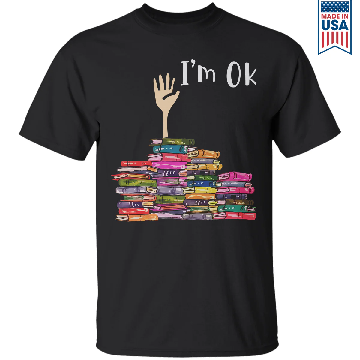 I'm OK It's Fine I'm Fine Everything's Fine Book Lovers Gift T-Shirt