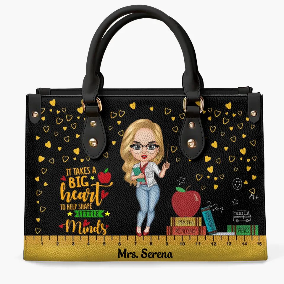 It Takes A Big Heart To Shape Little Minds - Personalized Leather Handbag | CLTC01 HN02