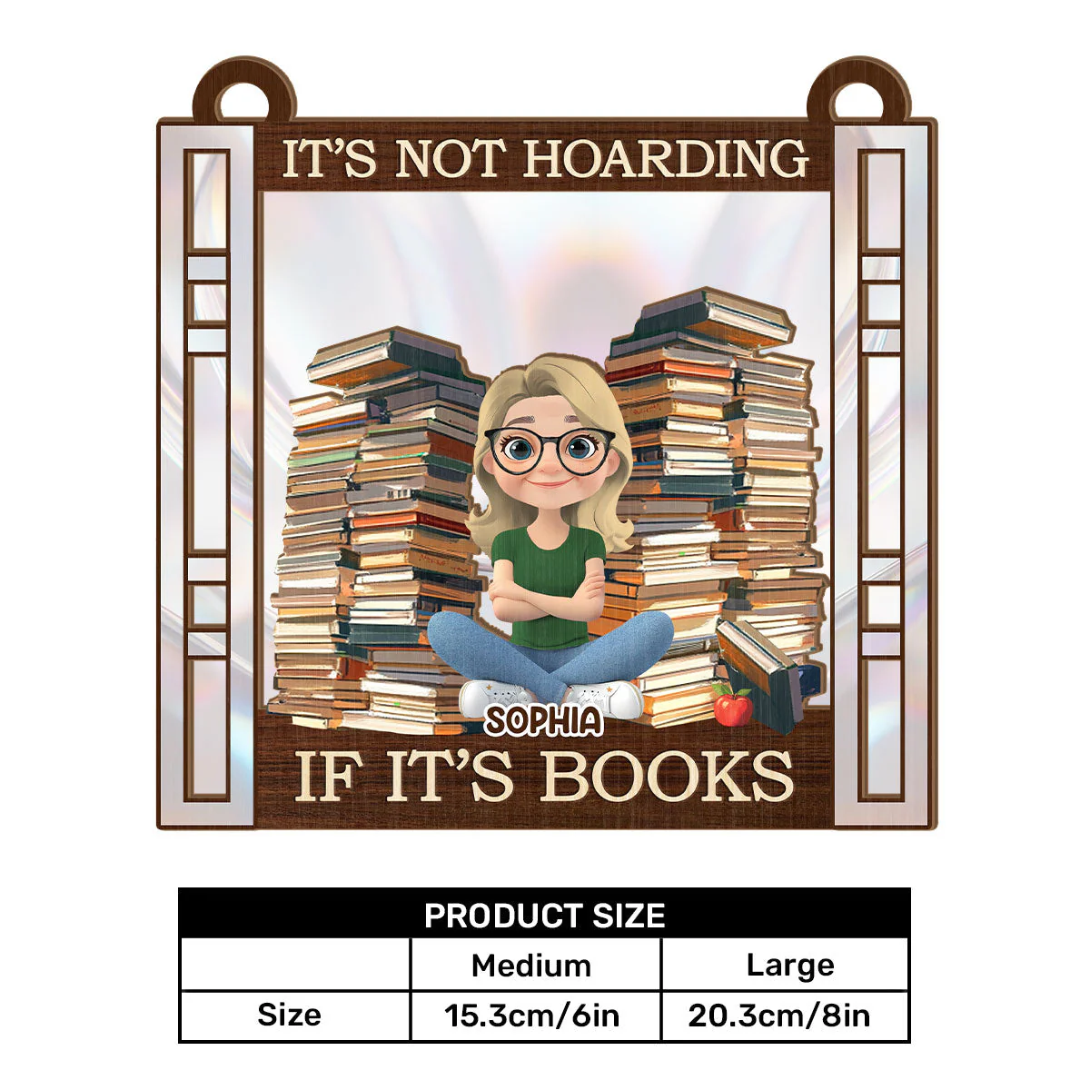 It's Not Hoarding If It's Books - Personalized Window Hanging Suncatcher | CLP15.Ver1 - Image 6