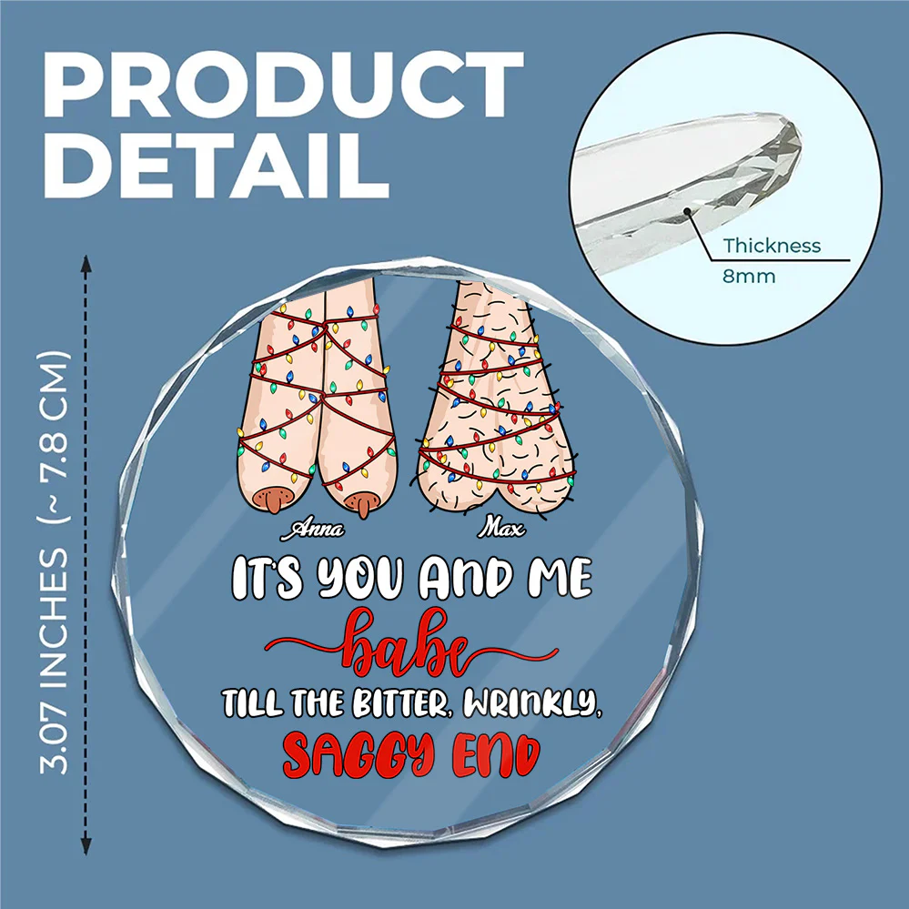 It's You And Me Till The Bitter Wrinkly - Personalized Round Shaped Glass Ornament - Christmas Gift For Couples | CL36 NL122 - Image 5