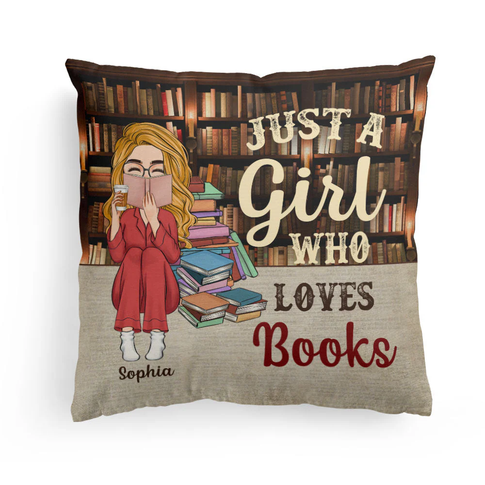 Just A Girl Who Loves Books - Personalized Pillow | CLB2