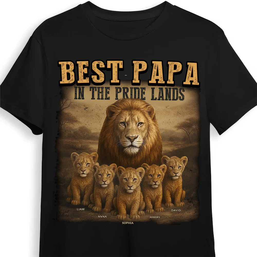 King Of The Pride Lands - Personalized Shirt - Gift For Dad, Grandpa, Father's Day | NA94