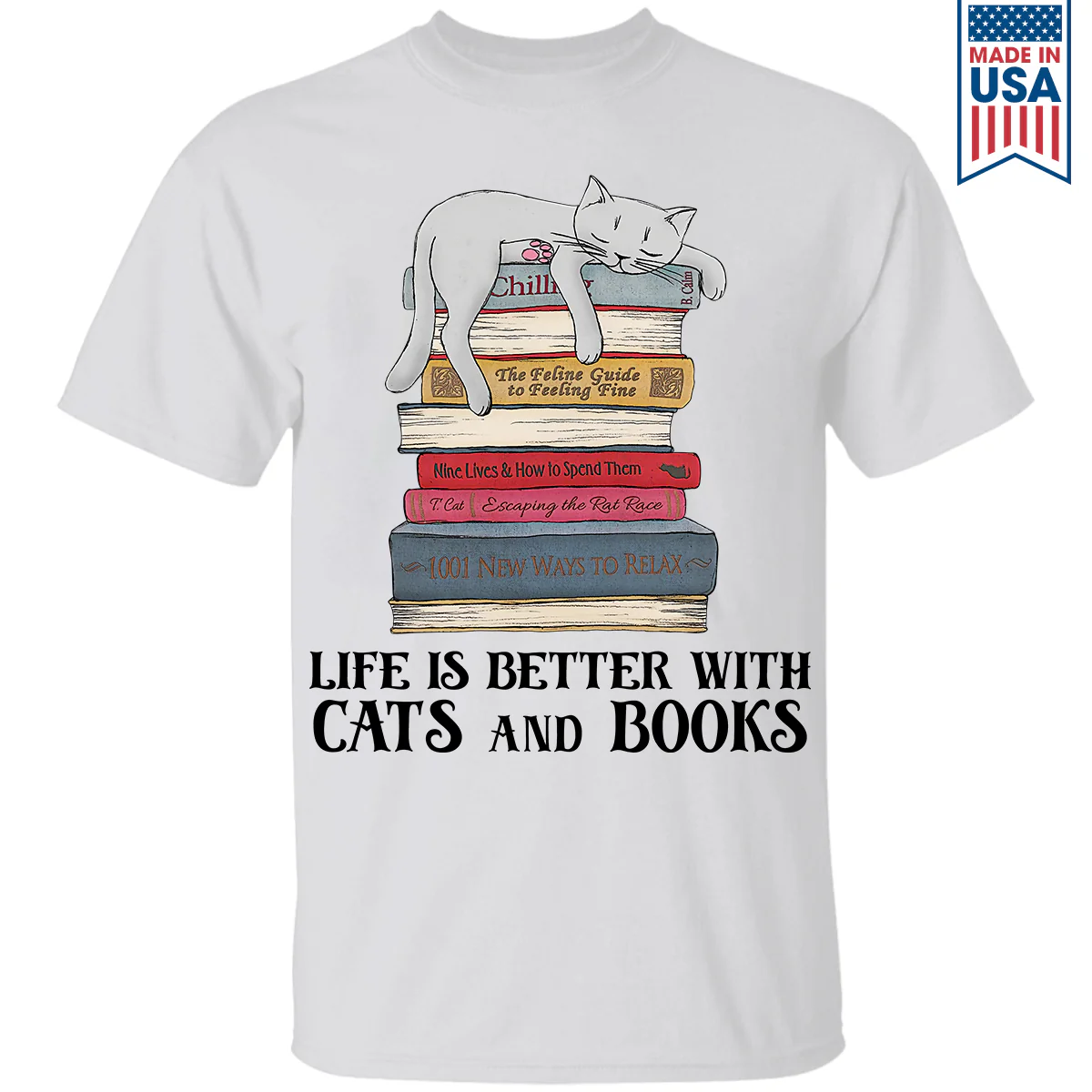 Life Is Better With Cats And Books Book Lovers Gift T-Shirt
