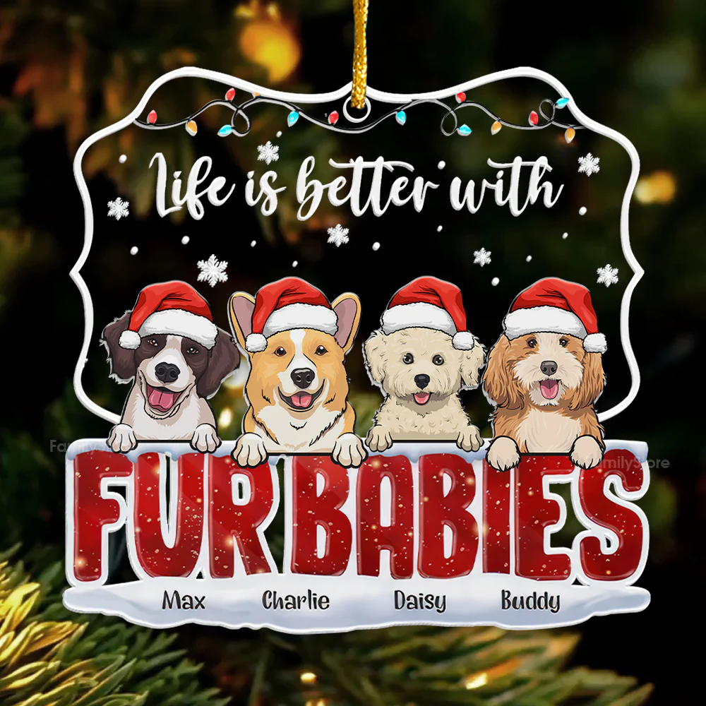 Life Is Better With Fur Babies - Gift For Pet Lovers - Personalized Acrylic Ornament - CL39 NH96 - Image 2