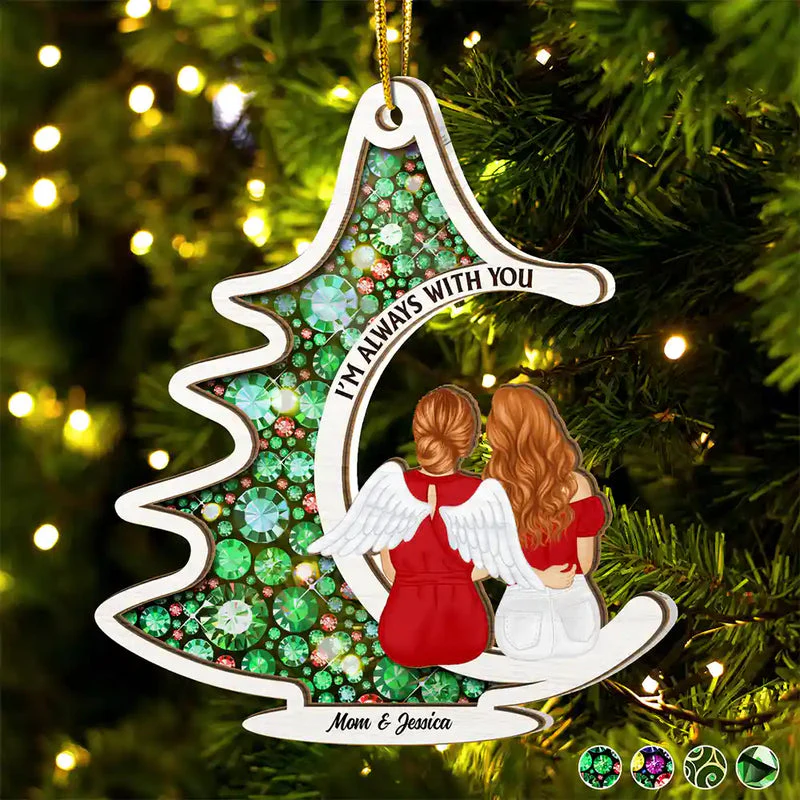 Memorial Christmas Tree Always With You - Personalized Window Hanging Suncatcher - Gift For Mom, Daughter, Memorial Human | GR24 HH01